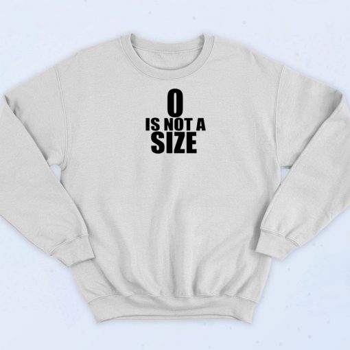 0 Is Not A Size Retro Sweatshirt