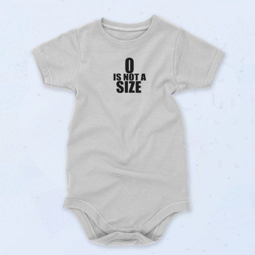 0 Is Not A Size Unisex Baby Onesie