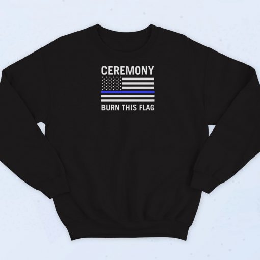 Ceremony Burn This Flag Sweatshirt