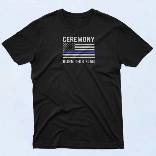 Ceremony Burn This Flag T Shirt