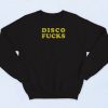 Disco Fucks Retro Sweatshirt