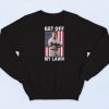 Get Off My Lawn Poster Sweatshirt