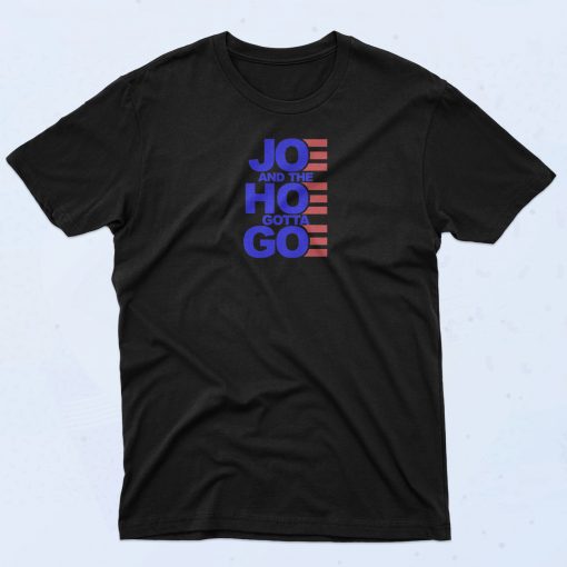 Joe And The Hoe Gotta Go T Shirt