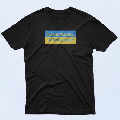 Russian Warship Go Fuck Yourself T Shirt