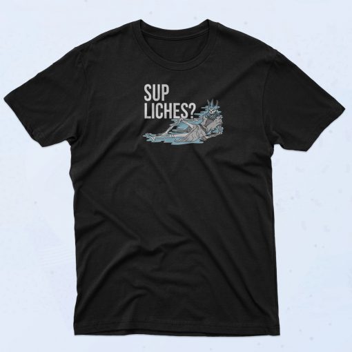 Sup Liches T Shirt