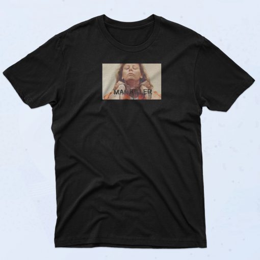 Aileen Wuornos Man Killer T Shirt