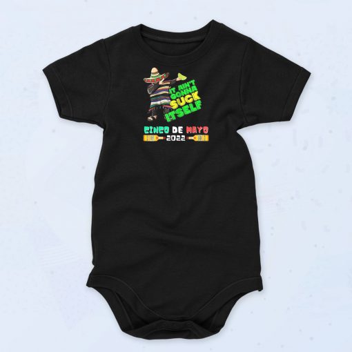 Cinco De Mayo Aint Gonna Suck itself Baby Onesie