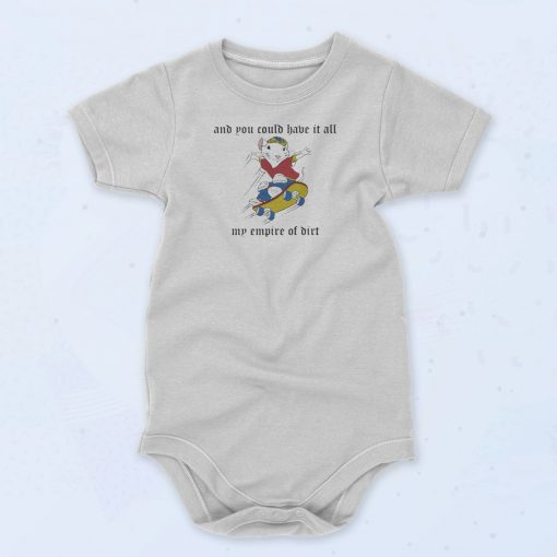 Could Have It All My Empire Of Dirt Baby Onesie