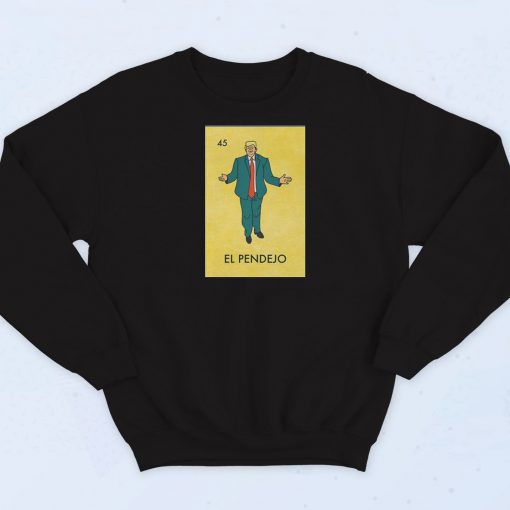 El Pendejo Trump Retro Sweatshirt