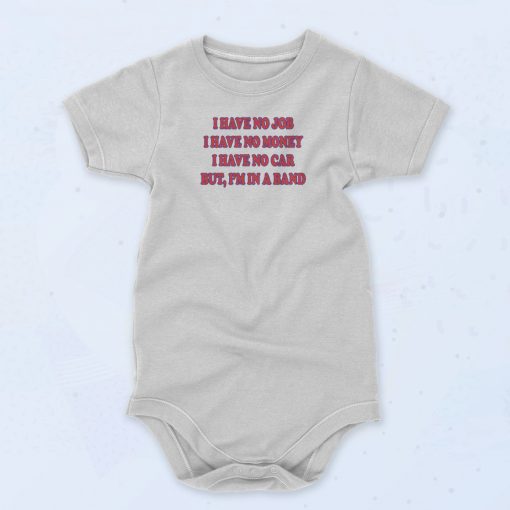 Have No Job Have No Money Baby Onesie