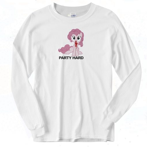 My Little Pony Party Hard Funny Long Sleeve Shirt