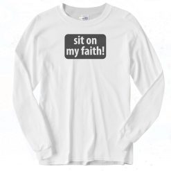 Sit On My Faith Vintage Long Sleeve Shirt