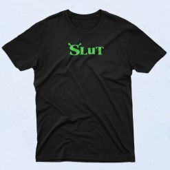 Slut Shrek T Shirt