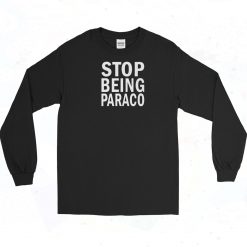 Teo Stop Being Paraco Long Sleeve Shirt