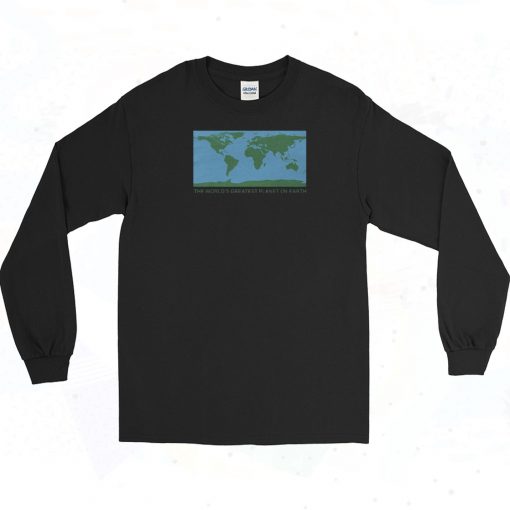 The Worlds Greatest Planet On Earth Long Sleeve Shirt