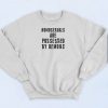 Homosexuals Are Possessed By Demons Sweatshirt