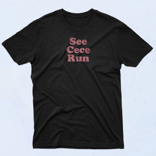 See Cece Run T Shirt