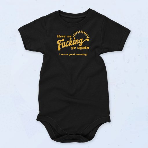 Fucking Go Again Unisex Baby Onesie