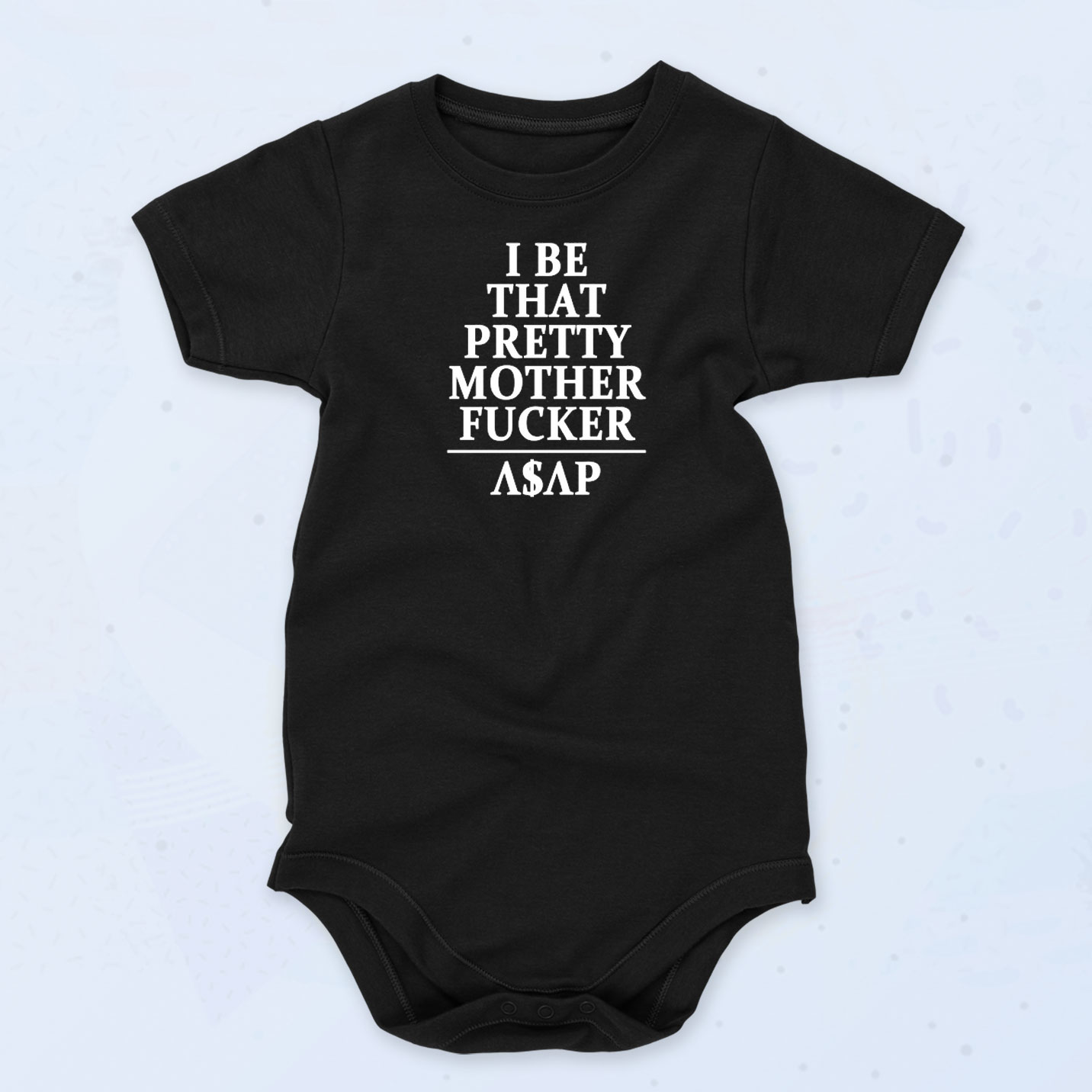 I Be That Pretty Mother Fucker Baby Onesie, Baby Clothes - 90slothes.com