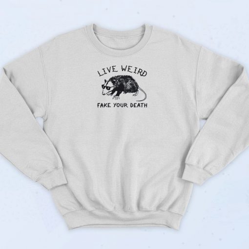 Possum Weird Fake Your Death Sweatshirt