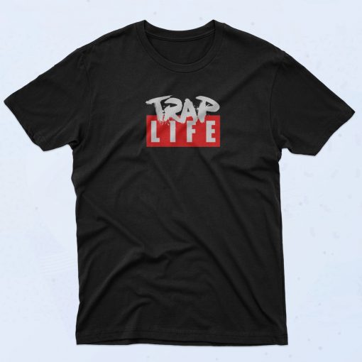 The Trap Life T Shirt