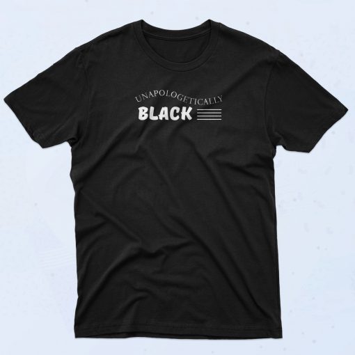 Unapologetically Black T Shirt