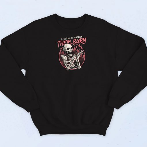 Watch Them Burn Skull Art Sweatshirt