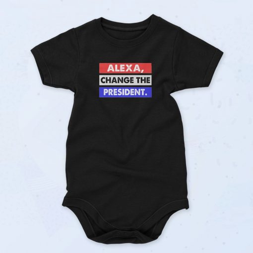 Alexa Change The President Baby Onesie