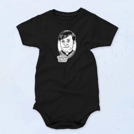 Dougal We're all going to die Baby Onesie