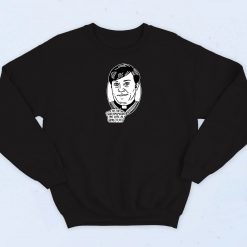 Dougal We're all going to die Sweatshirt