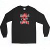 Girls Cum First Funny Long Sleeve Shirt