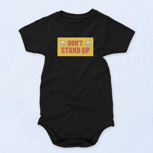 Don't Stand Up Baby Onesie