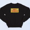 Don't Stand Up Sweatshirt