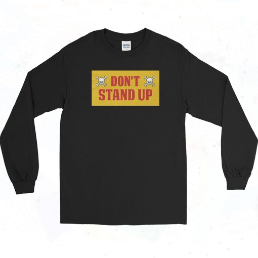 Don't Stand Up Vintage Long Sleeve Shirt