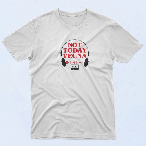 Not Today Vecna T Shirt