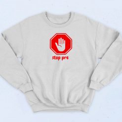 Signboard Stop Pre Symbol Sweatshirt