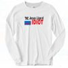 The Jesus Lizard You Idiot Long Sleeve Shirt