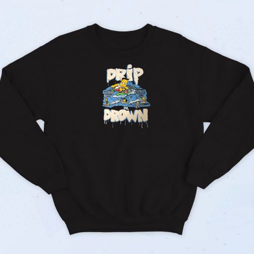 Drip Or Drown Bart Simpson Sweatshirt