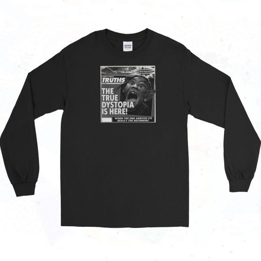 Travis Scott Escape Plan The True Dystopia Is Here Long Sleeve Shirt