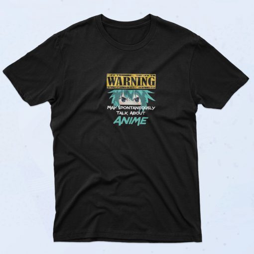 Warning May Spontaneously Talk About Anime T Shirt