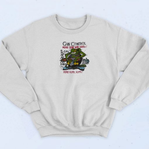 Ed Roth RAT FINK Gun Control Sweatshirt