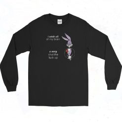 I Wish All Of My Brain A Very Shut The Fuck Up Long Sleeve Shirt