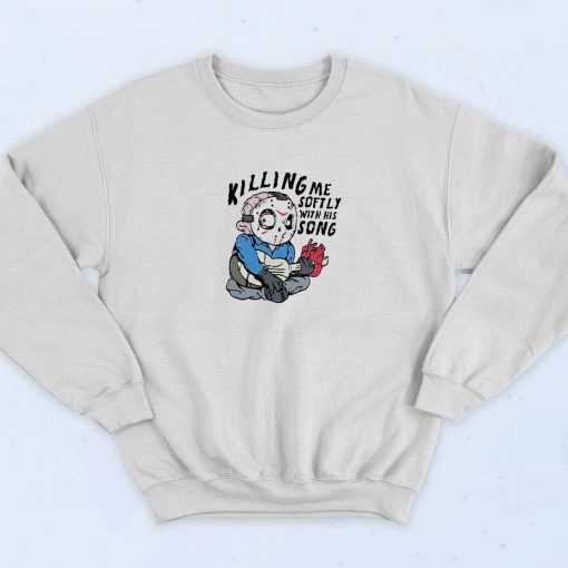 Jason Voorhees Killing Me Softly Sweatshirt