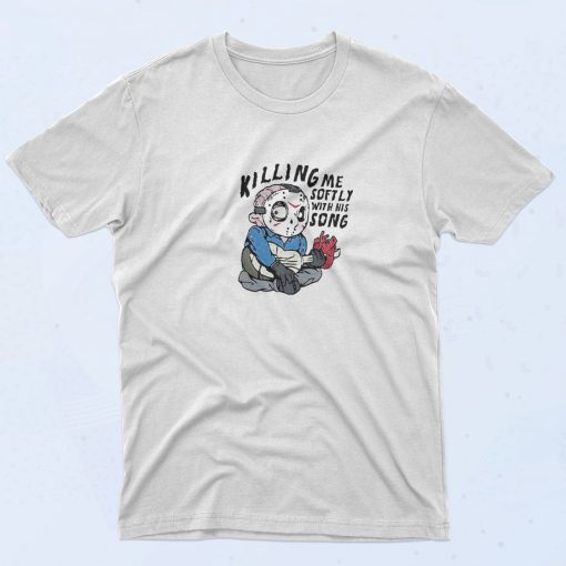 Jason Voorhees Killing Me Softly T Shirt