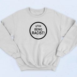 Kanye West Stop Being Racist Sweatshirt