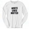 Kanye West White Lives Matter Long Sleeve Shirt