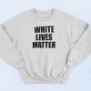 Kanye West White Lives Matter Sweatshirt