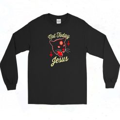 Not Today Jesus Hail Satan Long Sleeve Shirt