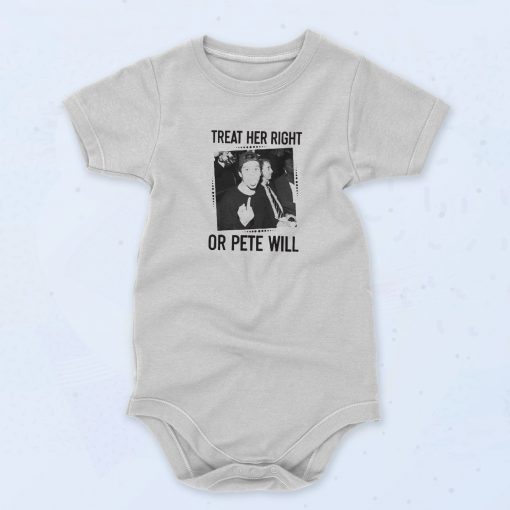 Pete Davidson Treat Her Right Or Pete Will Baby Onesie