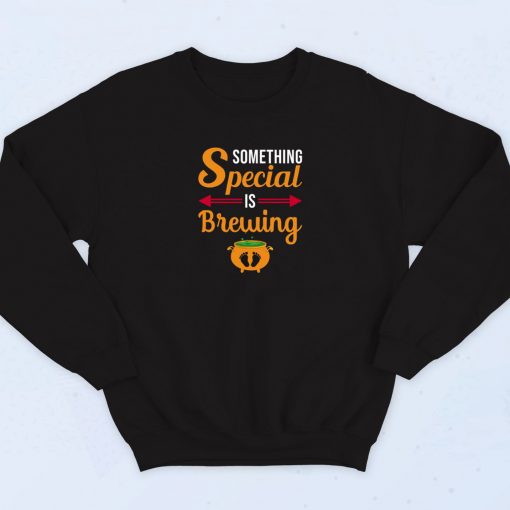 Something Special Is Brewing Sweatshirt